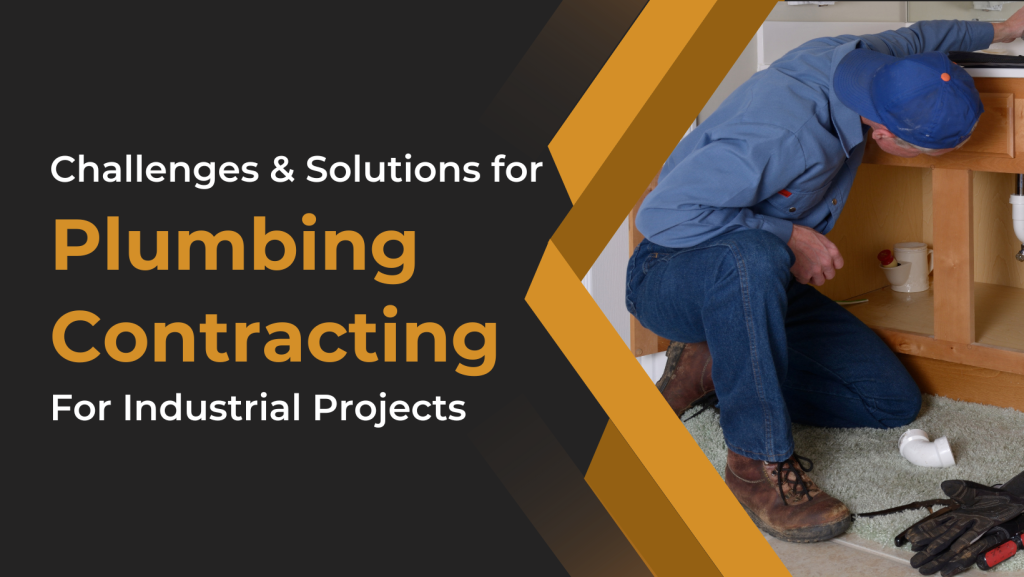 challenges & solutions for industrial projects plumbing contracting