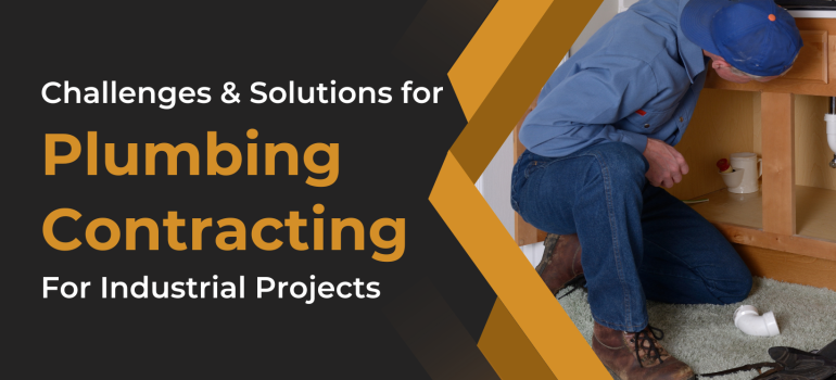 challenges & solutions for industrial projects plumbing contracting